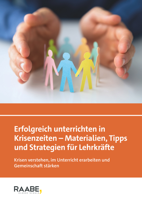 Erfolgreich unterrichten in Krisenzeiten - Materialien, Tipps und Strategien f&uuml;r Lehrkr&auml;fte - 