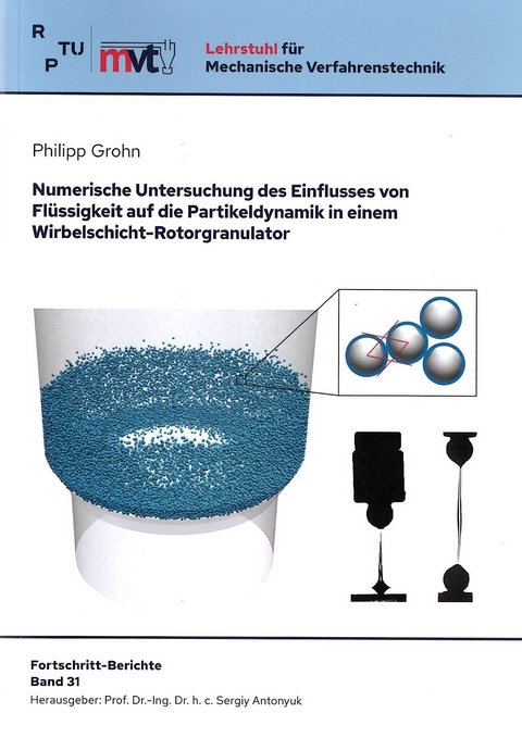 Numerische Untersuchung des Einflusses von Fl&uuml;ssigkeit auf die Partikeldynamik in einem Wirbelschicht-Rotorgranulator - Philipp Grohn