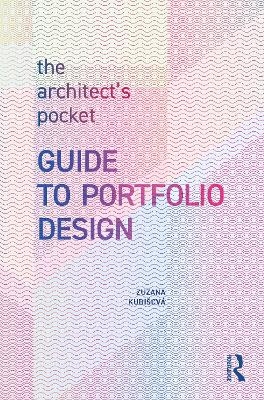 The Architect&rsquo;s Pocket Guide to Portfolio Design - Zuzana Kubi&scaron;ov&aacute;