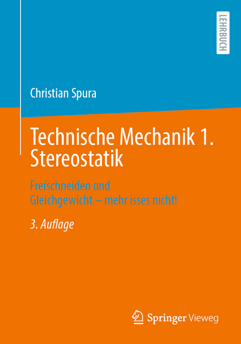 Technische Mechanik 1. Stereostatik - Christian Spura