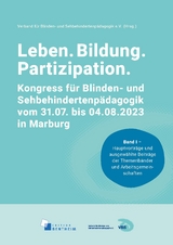Leben. Bildung. Partizipation (individuell &ndash; spezifisch &ndash; flexibel). Kongressbericht. XXXVII. Kongress f&uuml;r Blinden- und Sehbehindertenp&auml;dagogik vom 31.07. bis 04.08.2023 in Marburg