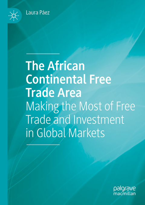 The African Continental Free Trade Area - Laura P&aacute;ez