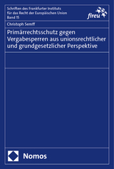 Prim&auml;rrechtsschutz gegen Vergabesperren aus unionsrechtlicher und grundgesetzlicher Perspektive - Christoph Semff