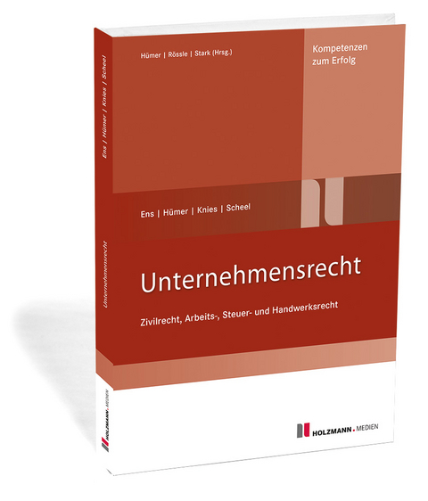 Unternehmensrecht - Reinhard Ens, Bernd-Michael H&uuml;mer, J&ouml;rg Knies, Tobias Scheel