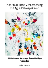 Kontinuierliche Verbesserung mit Agile Retrospektiven - Rukye Friedrichs