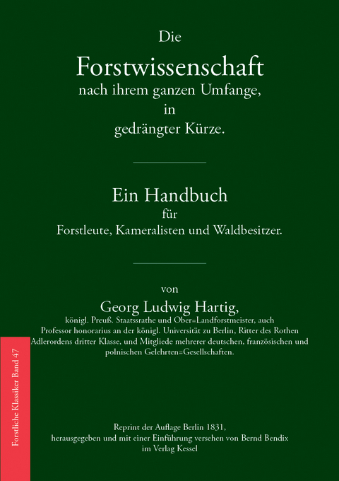 Die Forstwissenschaft nach ihrem ganzen Umfange, in gedr&auml;ngter K&uuml;rze - Georg Ludwig Hartig