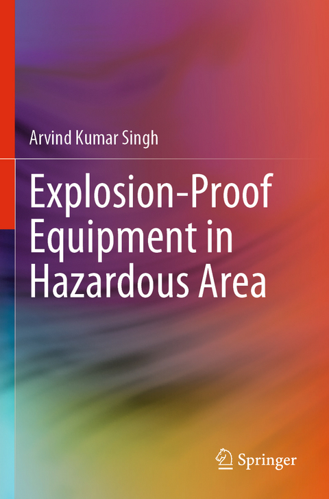 Explosion-Proof Equipment in Hazardous Area - Arvind Kumar Singh