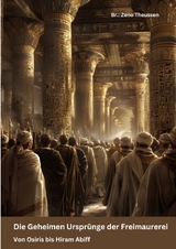 Die Geheimen Urspr&uuml;nge der Freimaurerei - Zeno Theussen