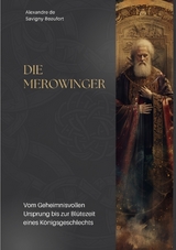 Die Merowinger - Alexandre de Savigny-Beaufort