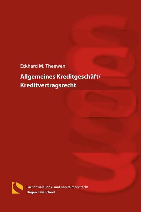 Allgemeines Kreditgesch&auml;ft/Kreditvertragsrecht - Eckhard M. Theewen