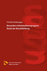 Besondere Arbeitnehmergruppen, Recht der Berufsbildung - Moderegger, Christian