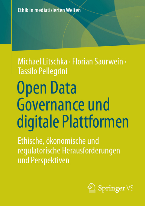 Open Data Governance und digitale Plattformen - Michael Litschka, Florian Saurwein, Tassilo Pellegrini