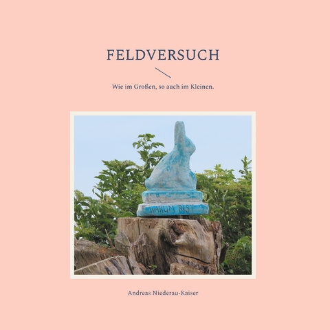 Feldversuch - Andreas Niederau-Kaiser