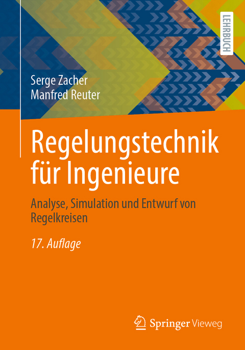 Regelungstechnik f&uuml;r Ingenieure - Serge Zacher, Manfred Reuter