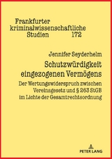 Schutzw&uuml;rdigkeit eingezogenen Verm&ouml;gens - Jennifer Seyderhelm