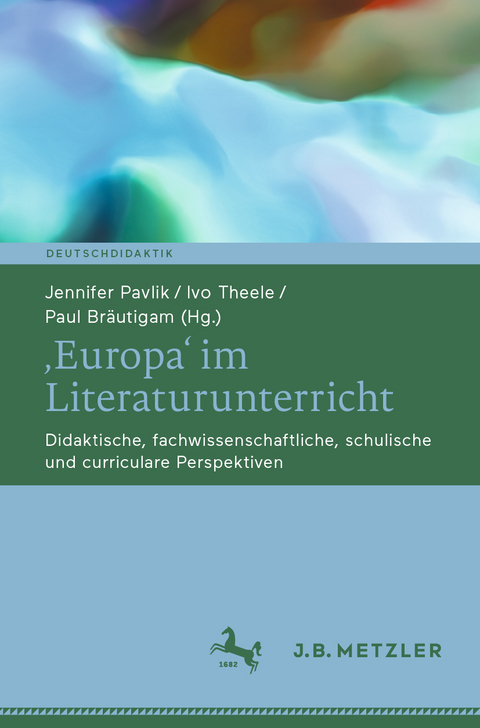 &sbquo;Europa&lsquo; im Literaturunterricht - 