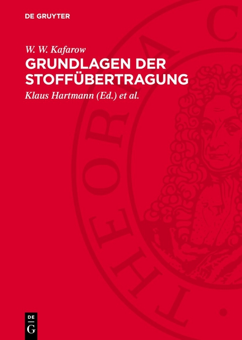 Grundlagen der Stoff&uuml;bertragung - W. W. Kafarow