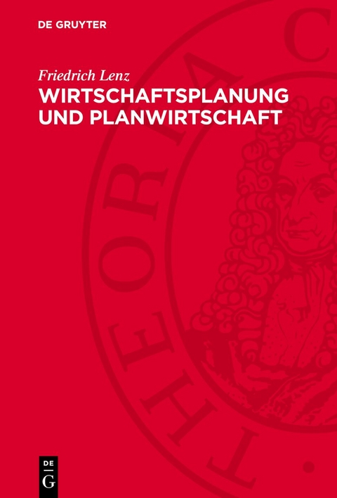 Wirtschaftsplanung und Planwirtschaft - Friedrich Lenz