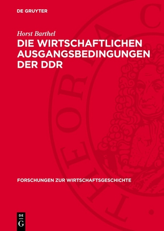 Die wirtschaftlichen Ausgangsbedingungen der DDR