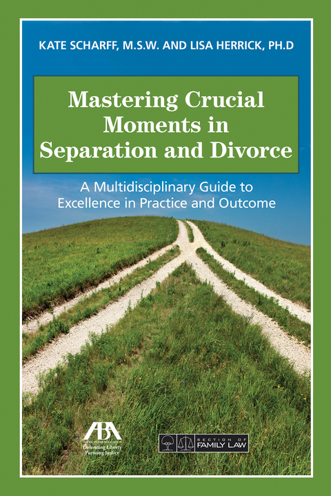 Mastering Crucial Moments in Separation and Divorce - Kate Scharff, Lisa R. Herrick