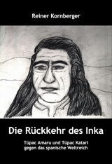 Die R&uuml;ckkehr des Inka - Reiner Kornberger