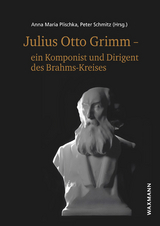 Julius Otto Grimm &ndash; ein Komponist und Dirigent des Brahms-Kreises - 