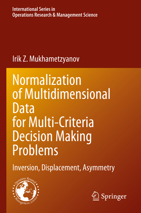 Normalization of Multidimensional Data for Multi-Criteria Decision Making Problems - Irik Z. Mukhametzyanov