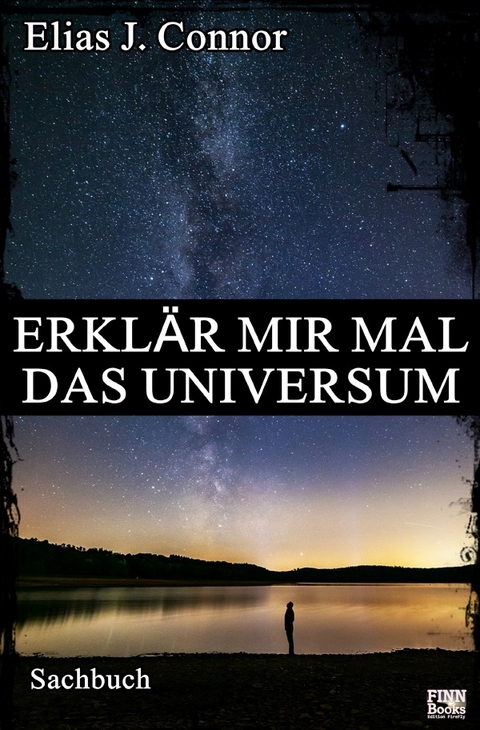 Erkl&auml;r mir mal das Universum - Elias J. Connor