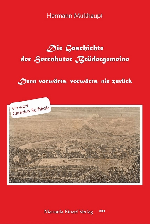 Die Geschichte der Herrnhuter Br&uuml;dergemeine - Hermann Multhaupt