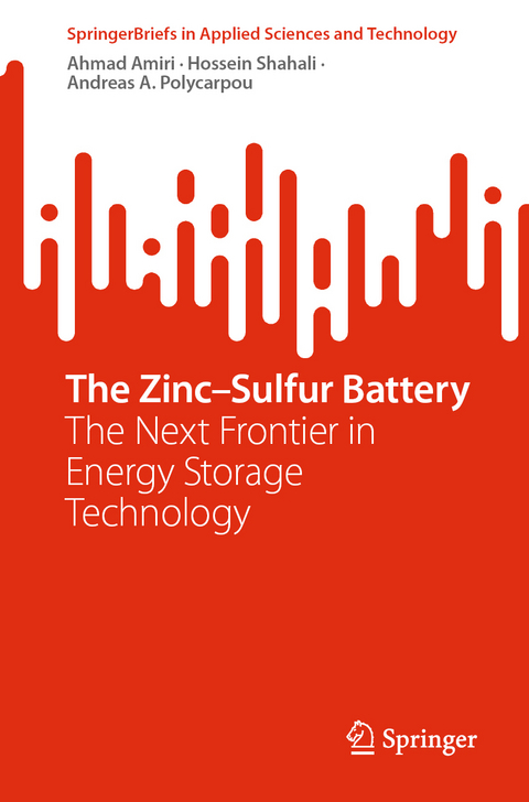The Zinc&ndash;Sulfur Battery - Ahmad Amiri, Hossein Shahali, Andreas A. Polycarpou