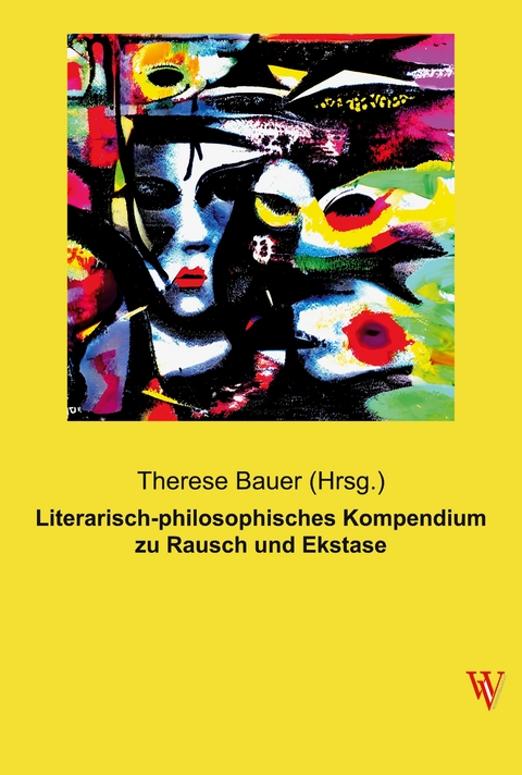 Literarisch-philosophisches Kompendium zu Rausch und Ekstase - 