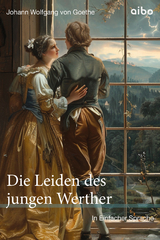 Die Leiden des jungen Werther in Einfacher Sprache - Johann Wolfgang Von Goethe