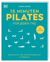 15 Minuten Pilates f&uuml;r jeden Tag - Alycea Ungaro