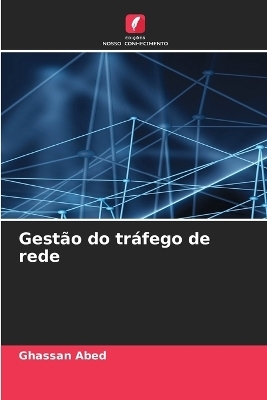 Gest&atilde;o do tr&aacute;fego de rede - Ghassan Abed