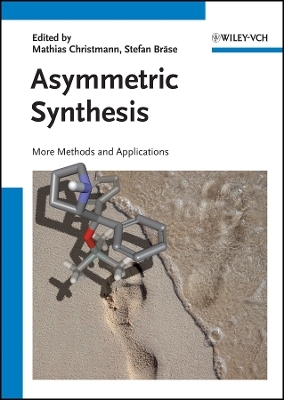 Asymmetric Synthesis II – More Methods and Applications