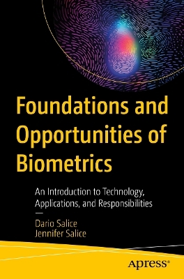 Foundations and Opportunities of Biometrics - Dario Salice, Jennifer Salice