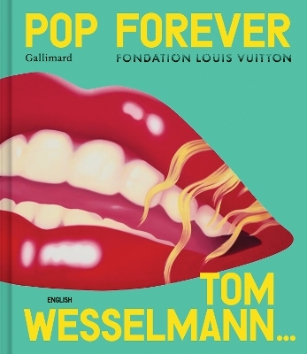 Pop Forever - Tom Wesselmann - 