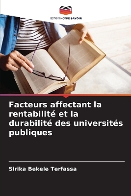 Facteurs affectant la rentabilit&eacute; et la durabilit&eacute; des universit&eacute;s publiques - Sirika Bekele Terfassa
