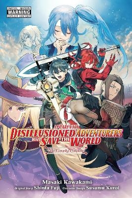 Apparently, Disillusioned Adventurers Will Save the World, Vol. 6 (manga)