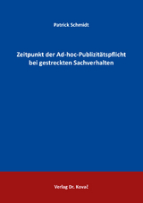 Zeitpunkt der Ad-hoc-Publizit&auml;tspflicht bei gestreckten Sachverhalten - Patrick Schmidt