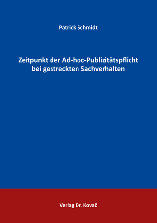 Zeitpunkt der Ad-hoc-Publizitätspflicht bei gestreckten Sachverhalten