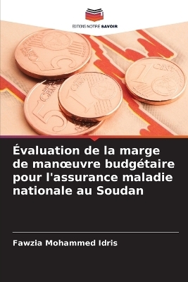&Eacute;valuation de la marge de manoeuvre budg&eacute;taire pour l'assurance maladie nationale au Soudan - Fawzia Mohammed Idris