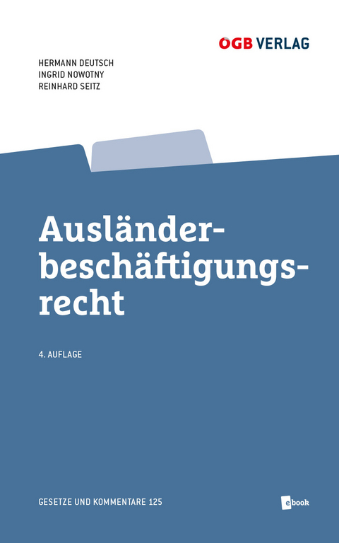 Ausl&auml;nderbesch&auml;ftigungsrecht - Reinhard Seitz, Ingrid Nowotny, Hermann Deutsch