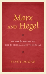 Marx and Hegel on the Dialectic of the Individual and the Social -  Sevgi Dogan