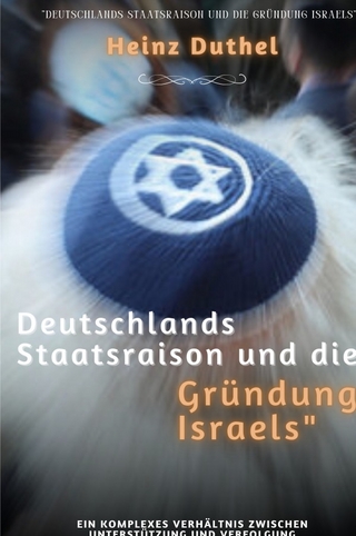 Deutschlands Staatsraison und die Gründung Israels