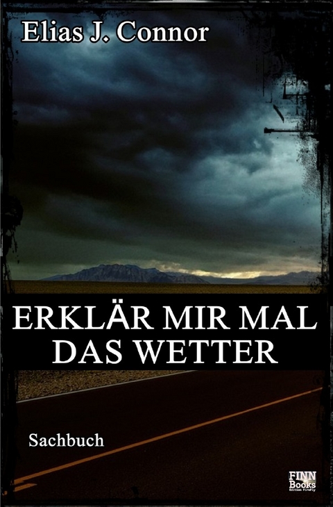 Erkl&auml;r mir mal das Wetter - Elias J. Connor