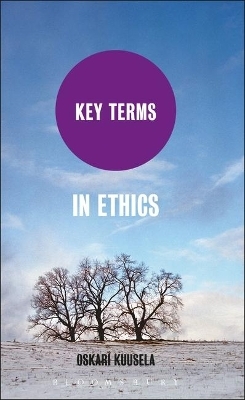 Key Terms in Ethics - Dr Oskari Kuusela
