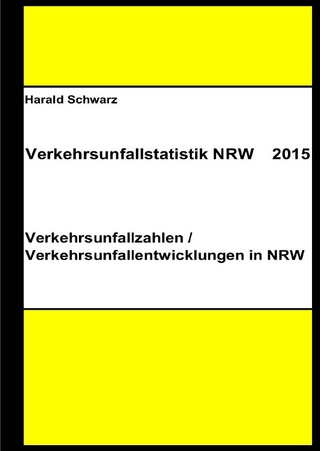 Diese Buchreihe umfasst Verkehrsunfallstatistiken von 2012 bis 2023... / Verkehrsunfallstatistik NRW 2015