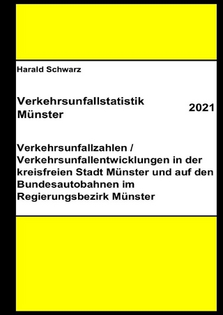 Diese Buchreihe umfasst Verkehrsunfallstatistiken von 2012 bis 2023... / Verkehrsunfallstatistik Münster 2021