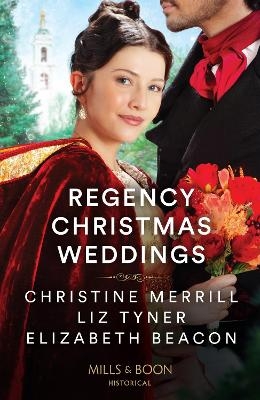 Regency Christmas Weddings - Christine Merrill, Liz Tyner, Elizabeth Beacon
